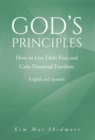 Image for God&#39;s Principles: How to Live Debt Free and Gain Financial Freedom