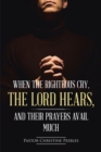 Image for When the Righteous Cry, the Lord Hears, and Their Prayers Avail Much