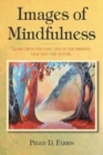 Image for Images of Mindfulness : Learn from the past, live in the present, leap into the future.