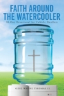 Image for Faith Around the Watercooler: 30-Day Devotional for Cubicle Dwellers