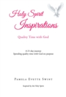 Image for Holy Spirit Inspirations: Quality Time With God: A 21-day journey Spending quality time with God on purpose