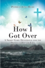 Image for How I Got Over: A Short Story Devotional for the Difficult Days of Life