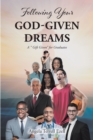 Image for Following Your God-Given Dreams: A &amp;quote; Gift Given&amp;quote; for Graduates