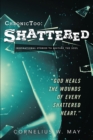 Image for ChronicToo: Shattered: Inspirational Stories to Restore the Soul