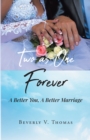 Image for Two As One Forever: A Better You, A Better Marriage