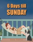 Image for 6 Days Till Sunday