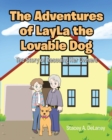 Image for The Adventures of LayLa the Lovable Dog : The Story of Rescuing Her Owners
