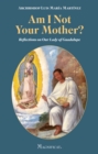 Image for Am I Not Your Mother?: Reflections on Our Lady of Guadalupe