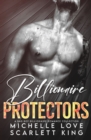 Image for Billionaire Protectors : A Bad Boy Billionaires Romance Collection