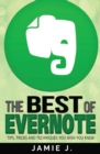 Image for The Best of Evernote : Tips, Tricks and Techniques You Wish You Knew