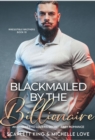 Image for Blackmailed by the Billionaire: An Enemies to Lovers Secret Baby Romance