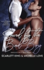 Image for Saved by the Bad Boy : A Billionaire Fake Fianc? Romance