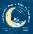 Image for The Boy Who Took a Trip to the Moon