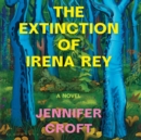 Image for The extinction of Irena Rey