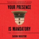 Image for Your presence is mandatory  : a novel