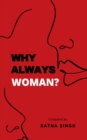 Image for Why Always Women ? / ????? ????? ??? ?? ?