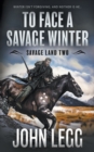 Image for To Face a Savage Winter : A Mountain Man Classic Western