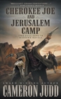 Image for Cherokee Joe and Jerusalem Camp : Two Full Length Western Novels