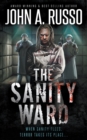 Image for The Sanity Ward : A Novel of Psychological Terror