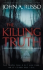 Image for The Killing Truth : A Novel of Suspense