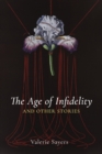 Image for Age of Infidelity and Other Stories