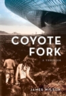 Image for Coyote Fork : A Thriller