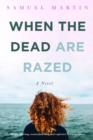 Image for When the Dead are Razed: A Novel