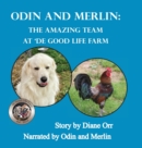 Image for Odin and Merlin : The Amazing Team at &#39;de Good Life Farm: A &#39;de Good Life Farm book