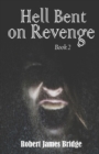 Image for Hell Bent on Revenge : Book 2 in the Hell Bent Series