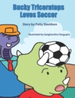 Image for Bucky Triceratops Loves Soccer