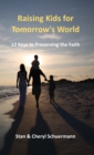 Image for Raising Kids for Tomorrow&#39;s World