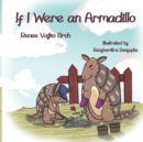 Image for If I Were an Armadillo