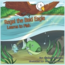 Image for Regal the Bald Eagle Learns to Fish