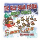 Image for The Silly Solar System : Here Comes Sammy Claus
