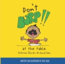 Image for Don&#39;t Burp at the Table : Cautionary Tales for Casual Eaters