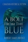 Image for Bolt From The Blue: The Halifax Explosion