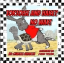 Image for Tortoise and Hare? No Way!