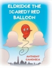 Image for Eldridge the Scaredy Red Balloon