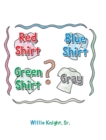 Image for Red Shirt, Blue Shirt, Green Shirt, Grey