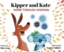 Image for Kipper and Kate Work Through Worries