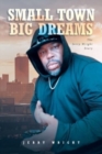 Image for Small Town Big Dreams : The Jerry Wright Story