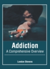 Image for Addiction: A Comprehensive Overview