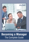 Image for Becoming a Manager: The Complete Guide