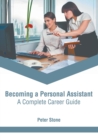 Image for Becoming a Personal Assistant: A Complete Career Guide