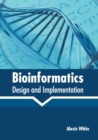 Image for Bioinformatics: Design and Implementation
