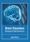 Image for Brain Disorders: Biological Mechanisms