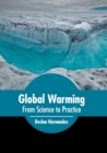 Image for Global Warming: From Science to Practice
