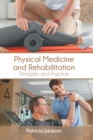 Image for Physical Medicine and Rehabilitation: Principles and Practice