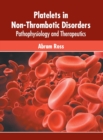 Image for Platelets in Non-Thrombotic Disorders: Pathophysiology and Therapeutics