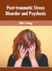 Image for Post-Traumatic Stress Disorder and Psychosis